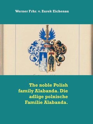 cover image of The noble Polish family Alabanda. Die adlige polnische Familie Alabanda.